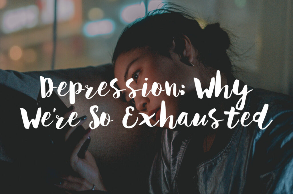 Depression: Why we're so exhausted