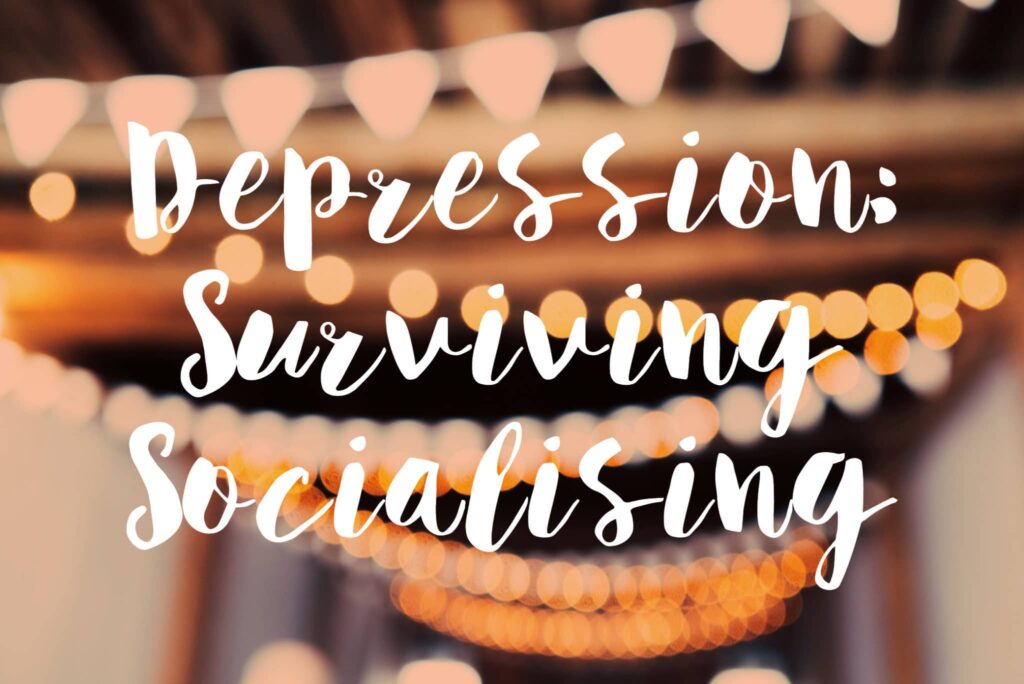 Surviving Socialising Depression