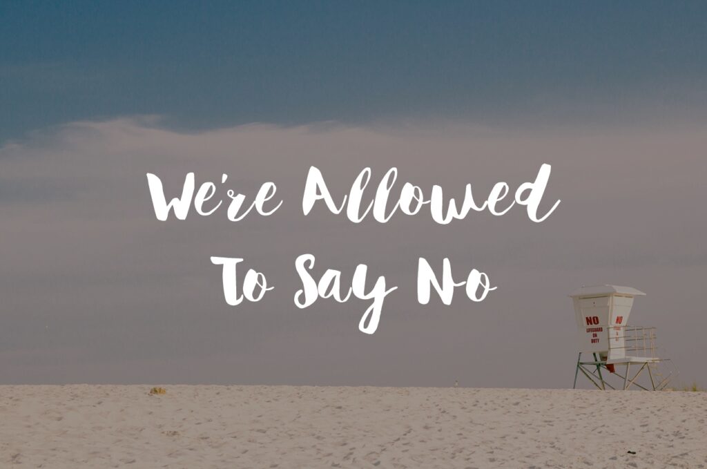 We're Allowed To Say No